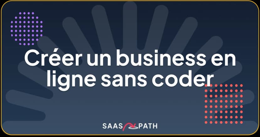 Créer un business en ligne sans coder