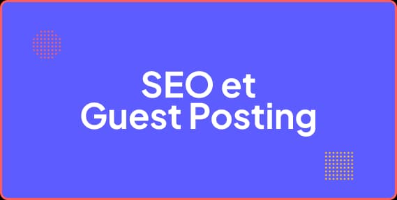 Guest-posting efficace : identifier les bons blogs