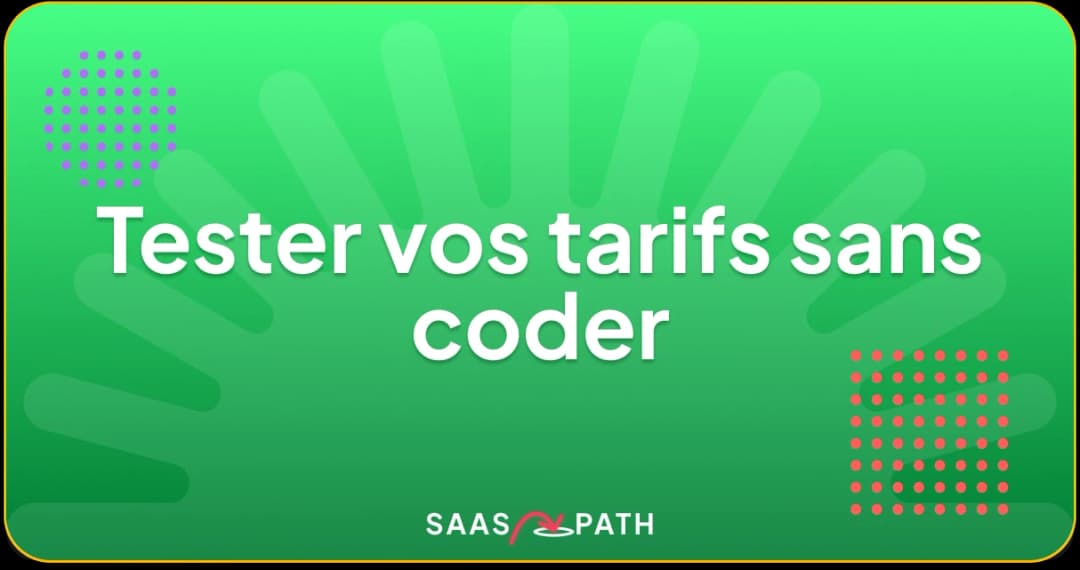Pricing dynamique SaaS : tester vos tarifs sans coder