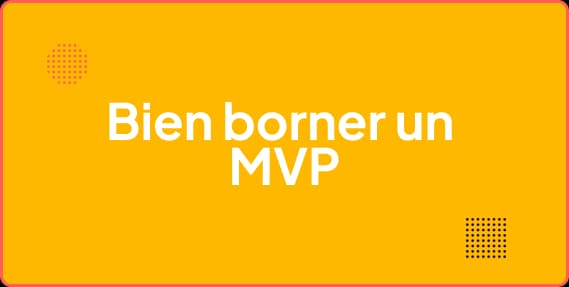 Roadmap produit : trier MVP et nice-to-have