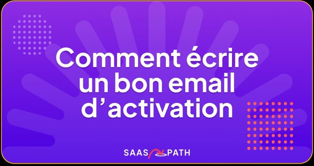 Écrire un email d’activation qui obtient 40 % de clics