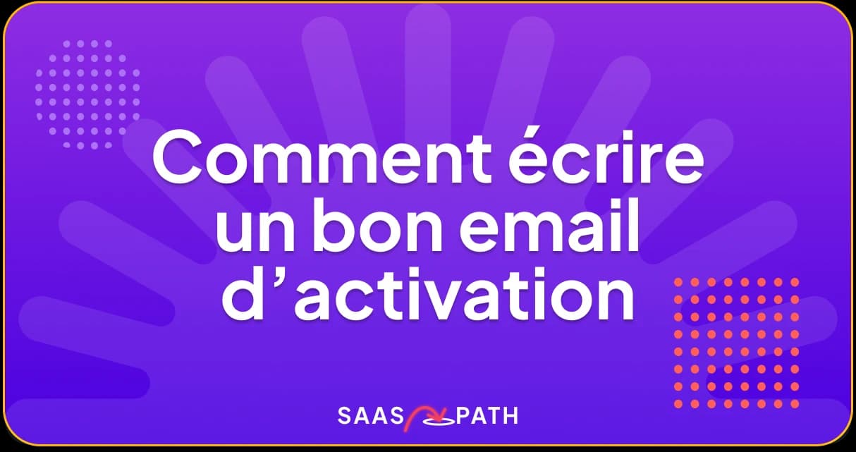 Écrire un email d’activation qui obtient 40 % de clics
