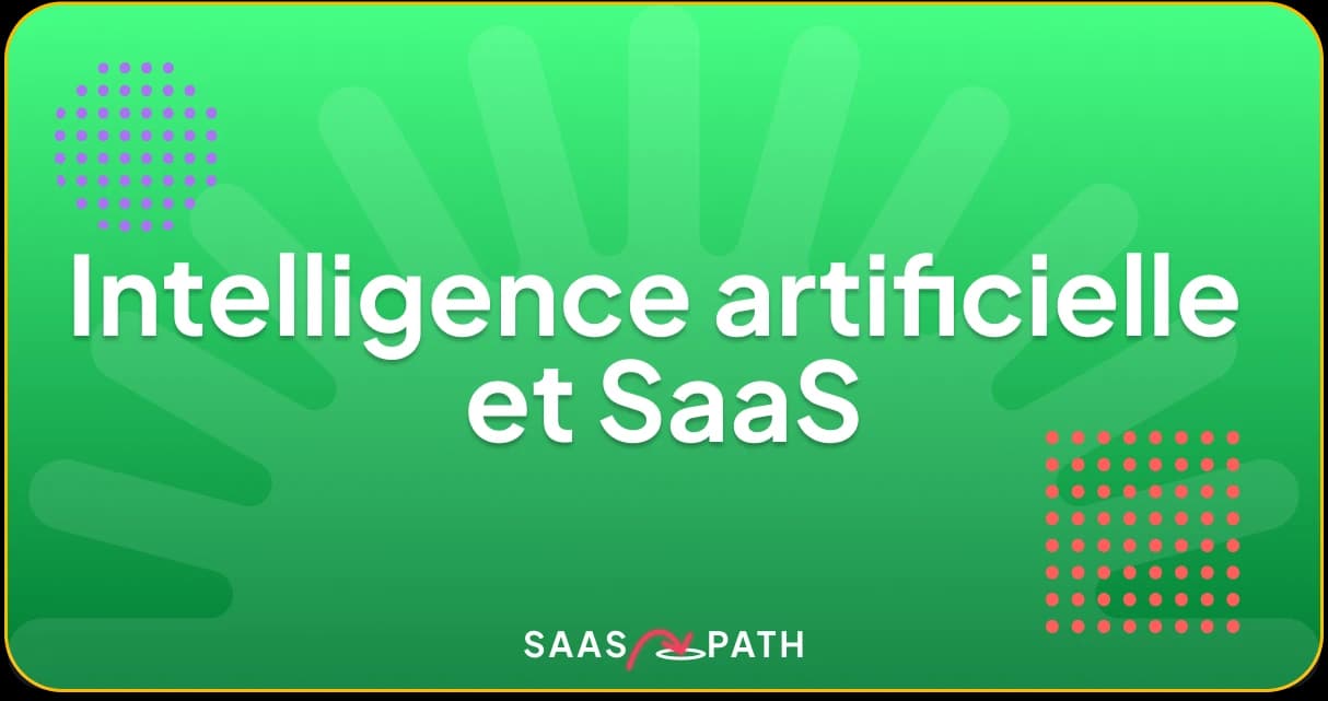 Intelligence artificielle et SaaS : tendances 2025