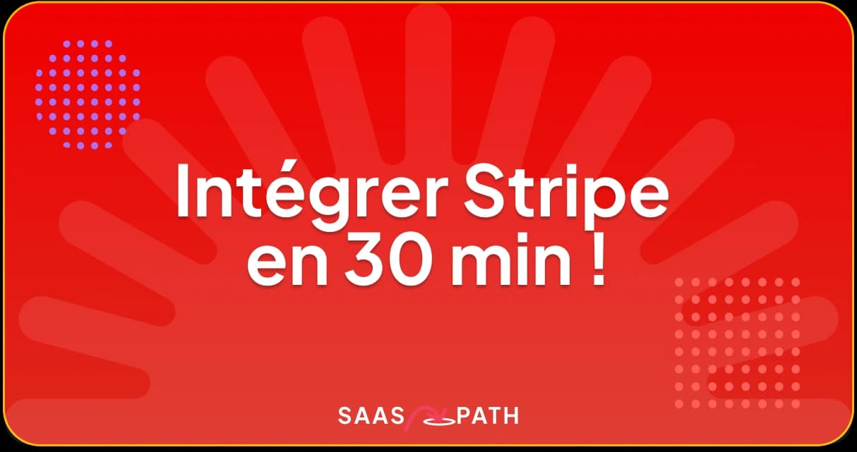 Intégrer Stripe pour les paiements récurrents en 30 min