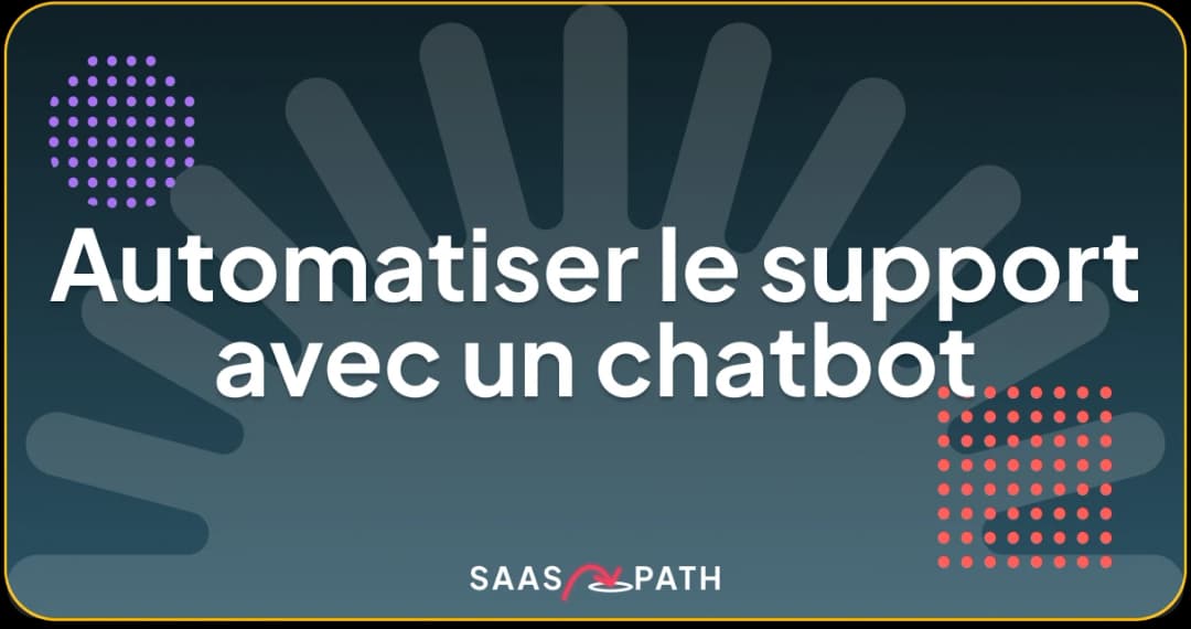 Automatiser le support avec un chatbot