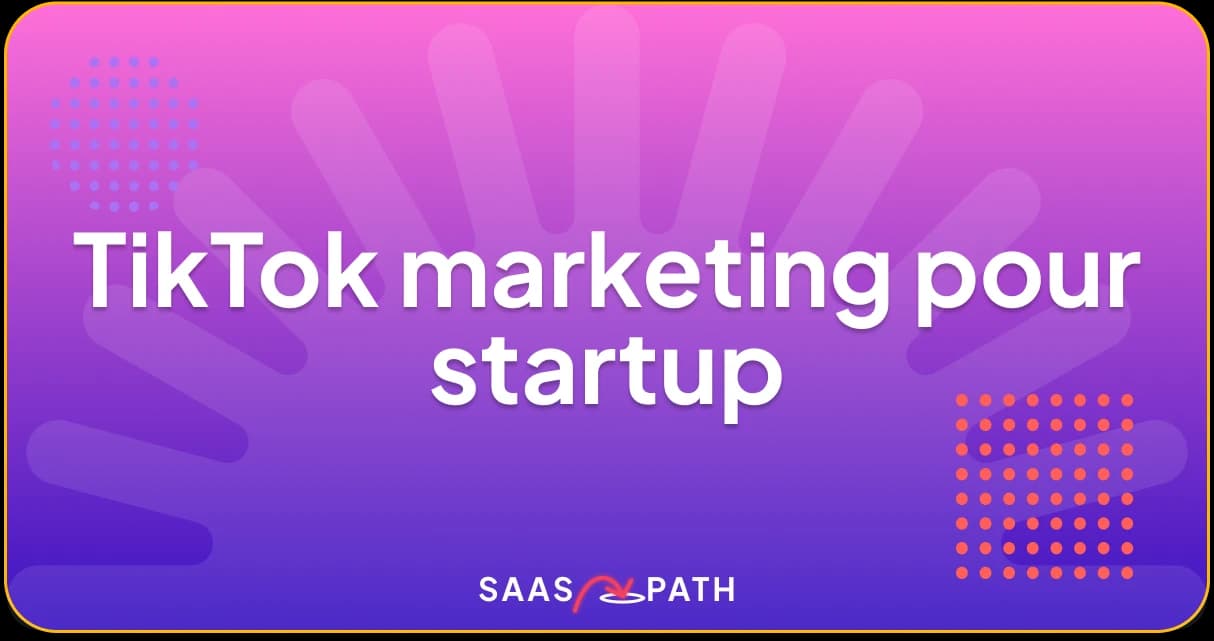 TikTok marketing pour startup