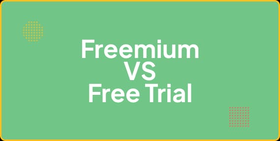 Freemium vs Free Trial : comment choisir ?