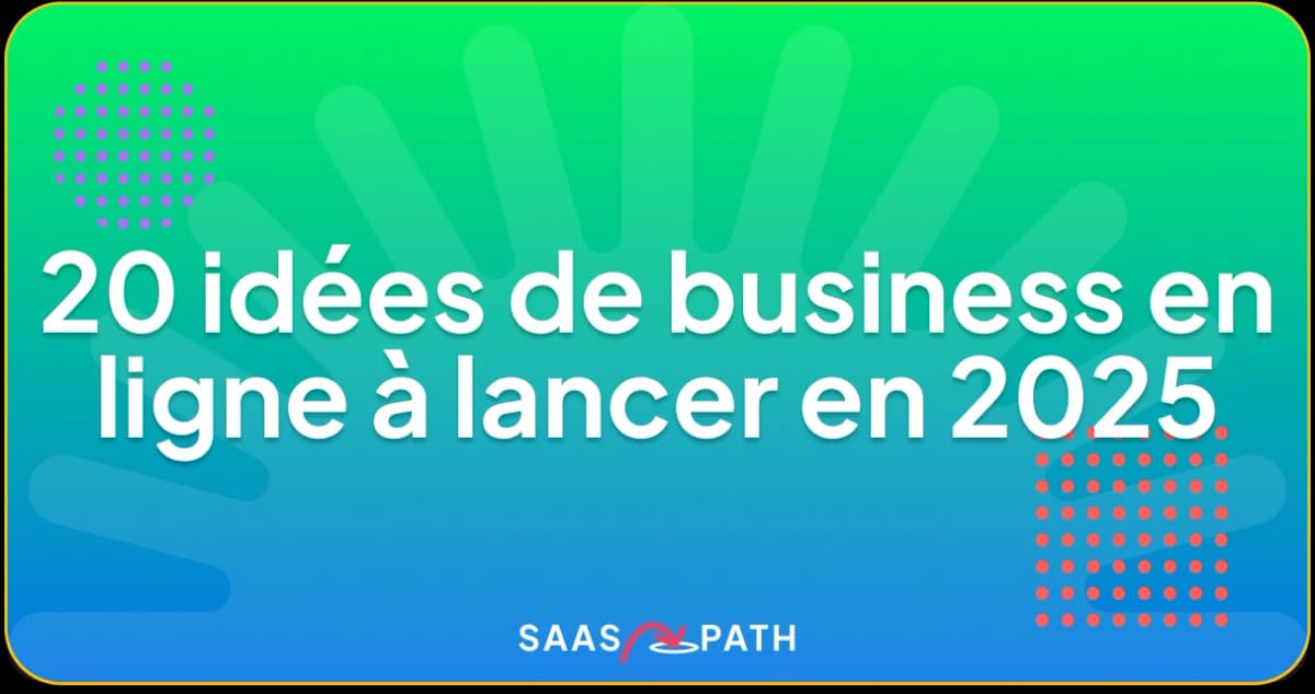 20 idées de business en ligne à lancer en 2025
