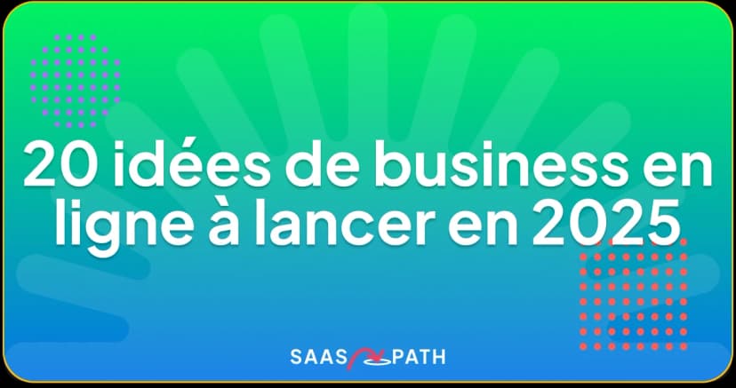 20 idées de business en ligne à lancer en 2025